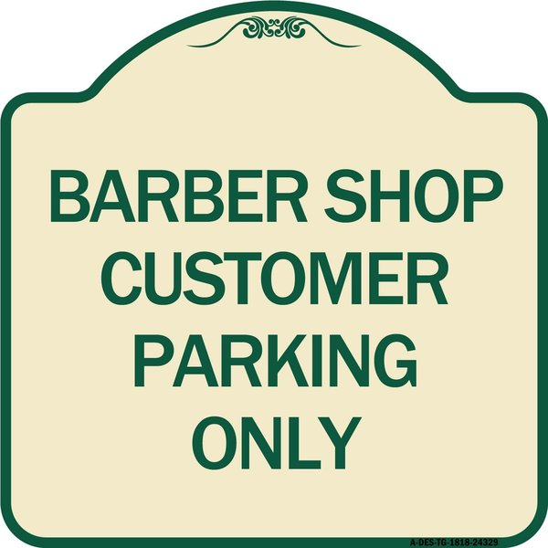 Signmission Barber Shop Customer Parking Only Heavy-Gauge Aluminum Architectural Sign, 18" x 18", TG-1818-24329 A-DES-TG-1818-24329